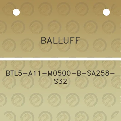 balluff-btl5-a11-m0500-b-sa258-s32