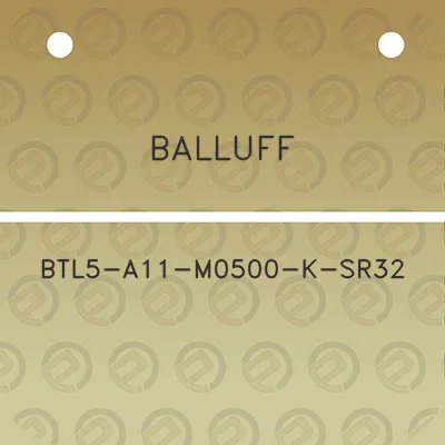 balluff-btl5-a11-m0500-k-sr32