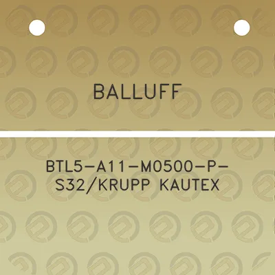 balluff-btl5-a11-m0500-p-s32krupp-kautex