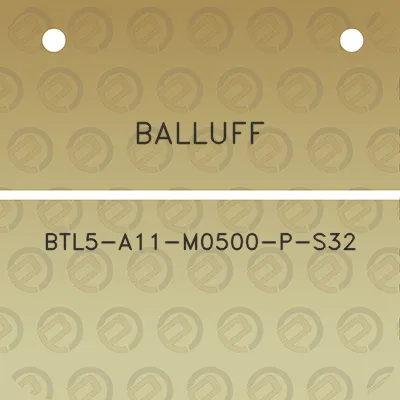 balluff-btl5-a11-m0500-p-s32