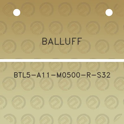 balluff-btl5-a11-m0500-r-s32