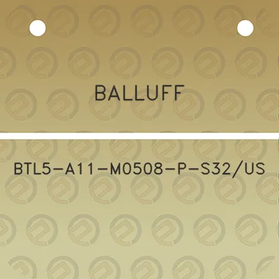 balluff-btl5-a11-m0508-p-s32us