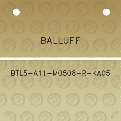 balluff-btl5-a11-m0508-r-ka05