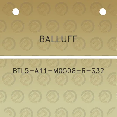 balluff-btl5-a11-m0508-r-s32