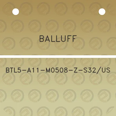 balluff-btl5-a11-m0508-z-s32us