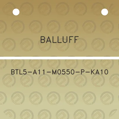 balluff-btl5-a11-m0550-p-ka10