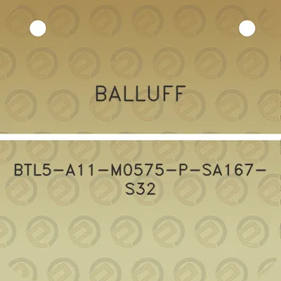 balluff-btl5-a11-m0575-p-sa167-s32