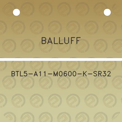 balluff-btl5-a11-m0600-k-sr32