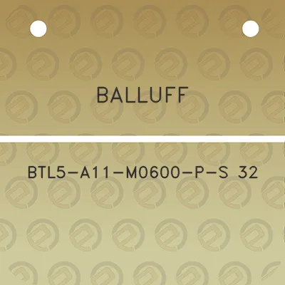 balluff-btl5-a11-m0600-p-s-32