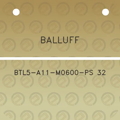 balluff-btl5-a11-m0600-ps-32