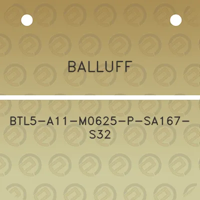 balluff-btl5-a11-m0625-p-sa167-s32