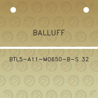 balluff-btl5-a11-m0650-b-s-32