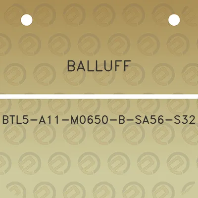 balluff-btl5-a11-m0650-b-sa56-s32