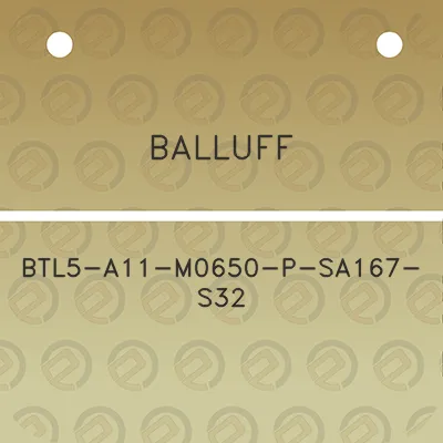 balluff-btl5-a11-m0650-p-sa167-s32