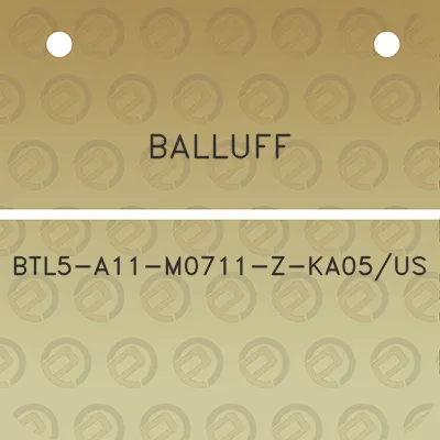 balluff-btl5-a11-m0711-z-ka05us