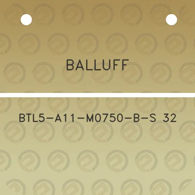 balluff-btl5-a11-m0750-b-s-32