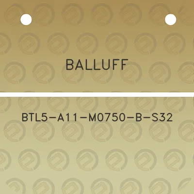 balluff-btl5-a11-m0750-b-s32