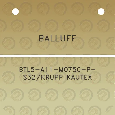 balluff-btl5-a11-m0750-p-s32krupp-kautex