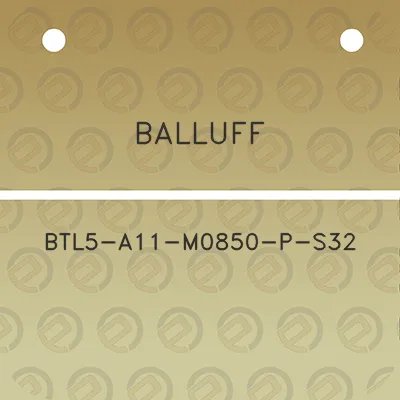 balluff-btl5-a11-m0850-p-s32