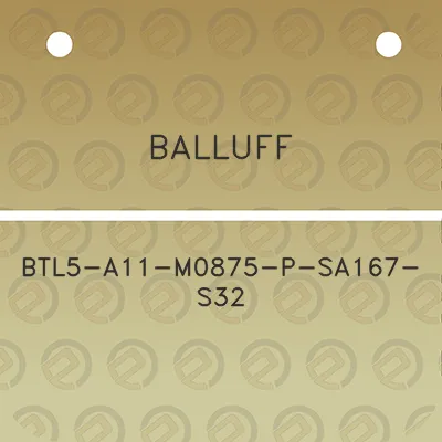 balluff-btl5-a11-m0875-p-sa167-s32