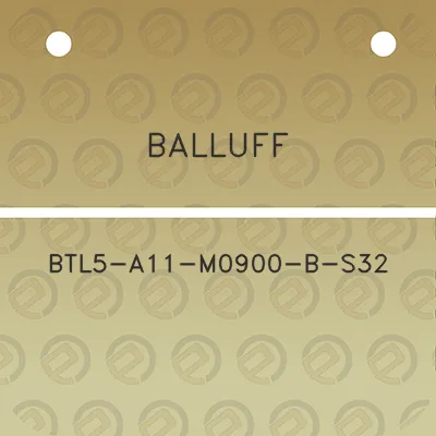 balluff-btl5-a11-m0900-b-s32