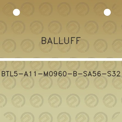 balluff-btl5-a11-m0960-b-sa56-s32