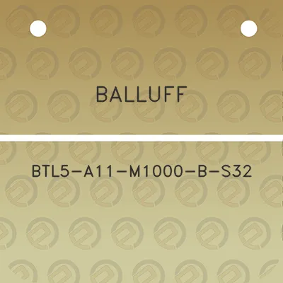 balluff-btl5-a11-m1000-b-s32