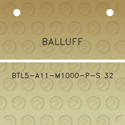 balluff-btl5-a11-m1000-p-s-32