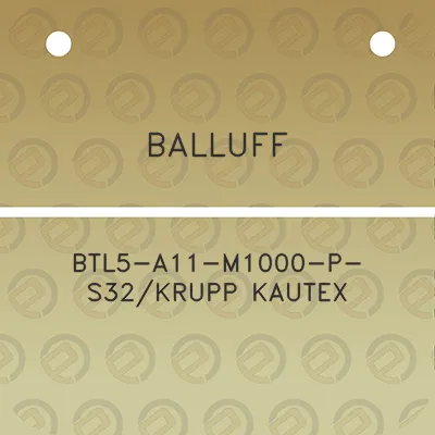 balluff-btl5-a11-m1000-p-s32krupp-kautex