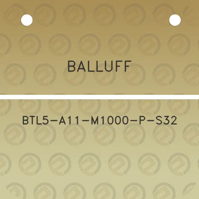 balluff-btl5-a11-m1000-p-s32