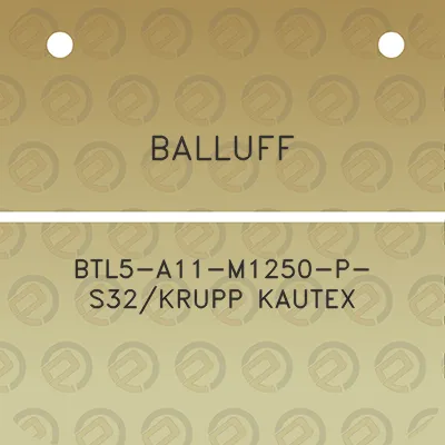 balluff-btl5-a11-m1250-p-s32krupp-kautex