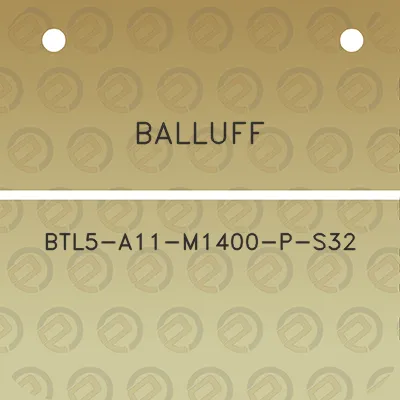 balluff-btl5-a11-m1400-p-s32