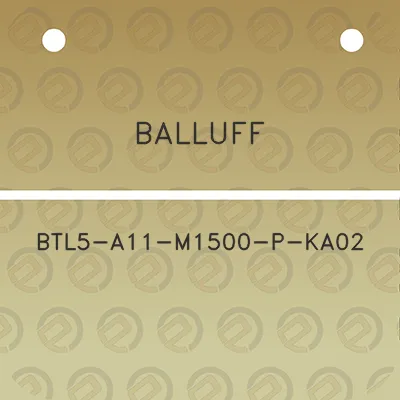 balluff-btl5-a11-m1500-p-ka02