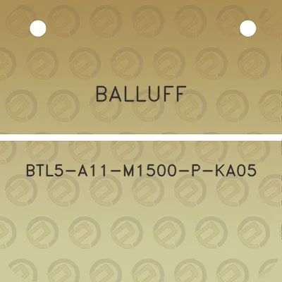 balluff-btl5-a11-m1500-p-ka05