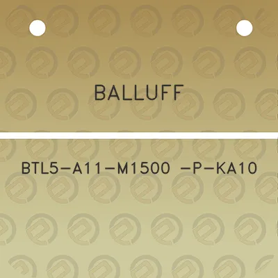 balluff-btl5-a11-m1500-p-ka10