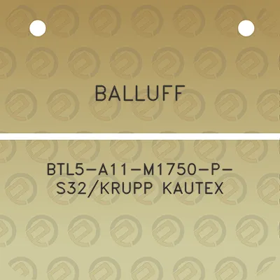 balluff-btl5-a11-m1750-p-s32krupp-kautex