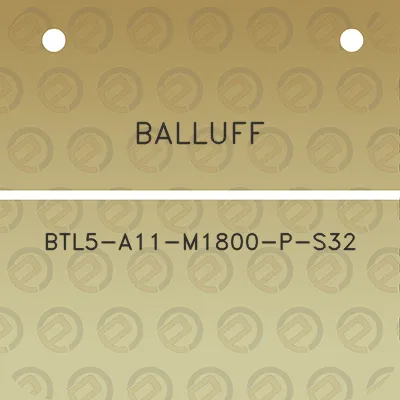 balluff-btl5-a11-m1800-p-s32