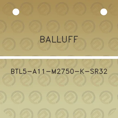 balluff-btl5-a11-m2750-k-sr32