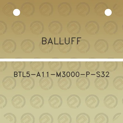 balluff-btl5-a11-m3000-p-s32