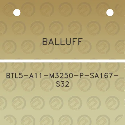 balluff-btl5-a11-m3250-p-sa167-s32