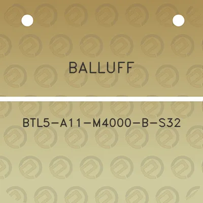 balluff-btl5-a11-m4000-b-s32