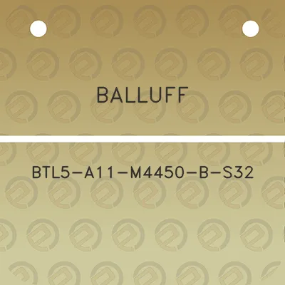 balluff-btl5-a11-m4450-b-s32