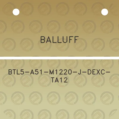 balluff-btl5-a51-m1220-j-dexc-ta12