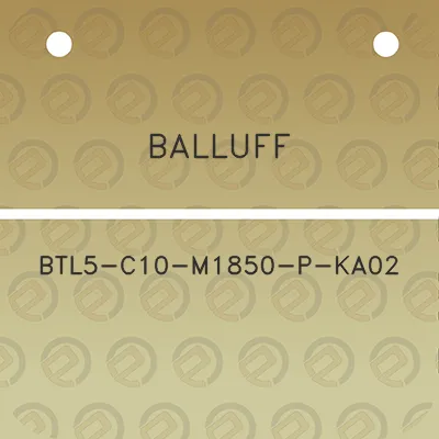 balluff-btl5-c10-m1850-p-ka02