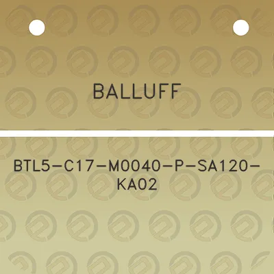 balluff-btl5-c17-m0040-p-sa120-ka02