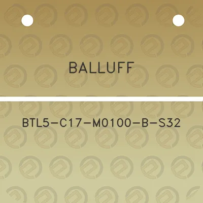 balluff-btl5-c17-m0100-b-s32