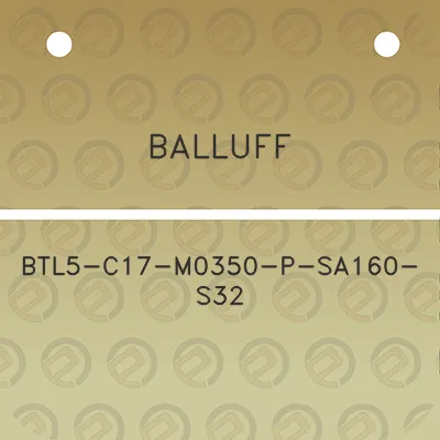 balluff-btl5-c17-m0350-p-sa160-s32