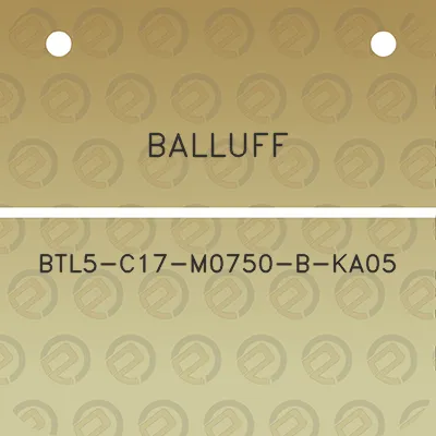 balluff-btl5-c17-m0750-b-ka05