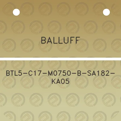 balluff-btl5-c17-m0750-b-sa182-ka05