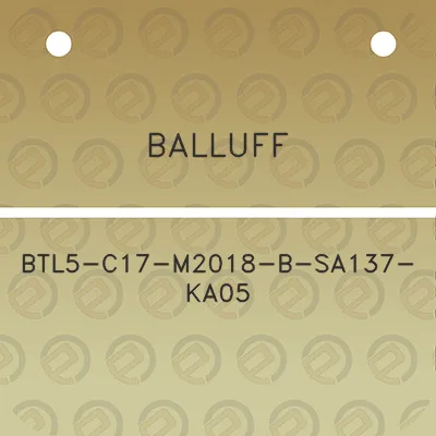 balluff-btl5-c17-m2018-b-sa137-ka05